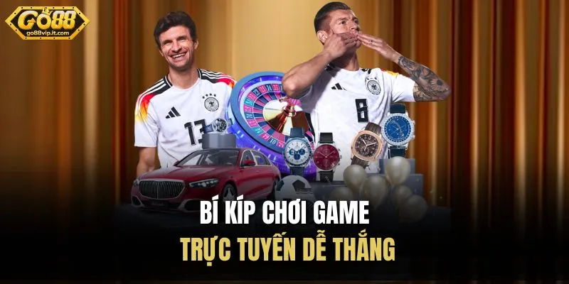 Bí kíp chơi game trực tuyến dễ thắng 