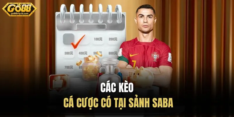 Các kèo cá cược có tại sảnh Saba