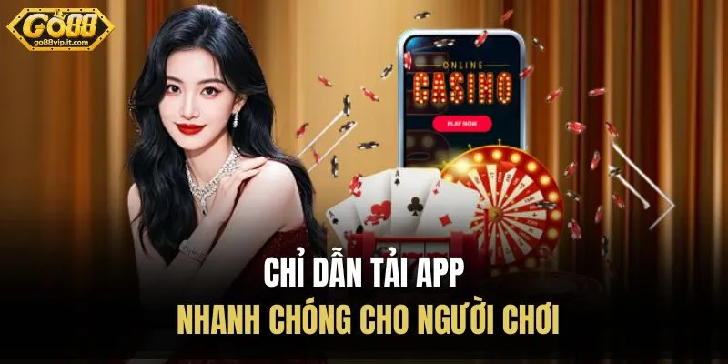 Chỉ dẫn tải app nhanh chóng cho người chơi