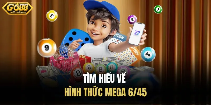Tìm hiểu về hình thức Mega 6/45