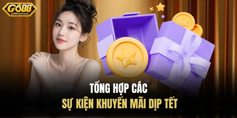 Tổng hợp các sự kiện khuyến mãi dịp tết