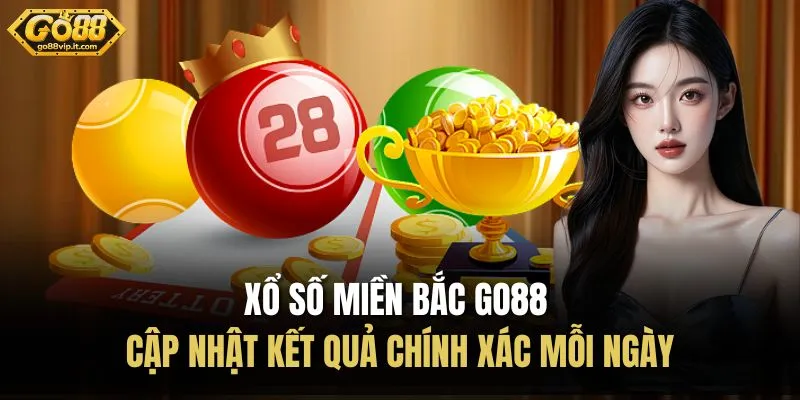 Xổ Số Miền Bắc Go88 | Cập Nhật Kết Quả Chính Xác Mỗi Ngày