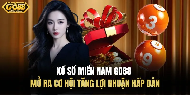 Xổ Số Miền Nam Go88 - Mở Ra Cơ Hội Tăng Lợi Nhuận Hấp Dẫn 