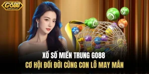 Xổ Số Miền Trung Go88 | Cơ Hội Đổi Đời Cùng Con Lô May Mắn